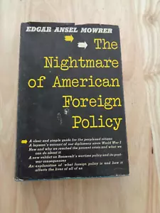 Nightmare of American Foreign Policy by Edgar Ansel Mowrer HC/DJ 1948 - Imagen 1 de 1