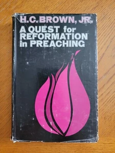 A Quest for Reformation in Preaching, H.C. Brown, Jr. - Picture 1 of 19