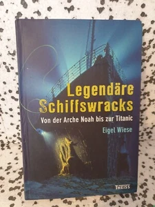 Schiffswracks Legendäre  Arche Noah bis  Titanic Eigel Wiese Buch - Bild 1 von 2