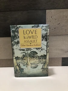 Vintage 1984 signiert Love Is a Wild Assault - Elithe Hamilton Kirkland - HC - Bild 1 von 13