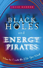Reeder, Jesse Jean : Black Holes and Energy Pirates: How to C Quality guaranteed