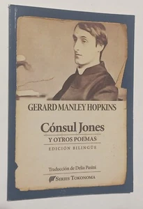 Gerard Manley Hopkins. Cónsul Jones y otros poemas. Bilingüe. Trad Delia Pasini - Imagen 1 de 2
