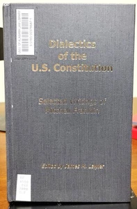 DIALECTICS OF THE U.S. CONSTITUTION: Selected Writings of Mitchell Franklin 2000 - Bild 1 von 4