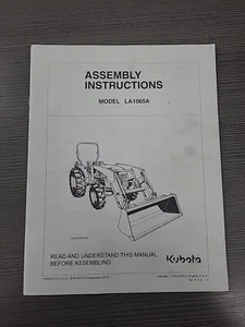 KUBOTA MODEL la1065a TRACTOR ASSEMBLY INSTRUCTIONS MANUAL 2013 paperback - Picture 1 of 4