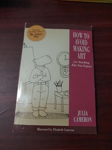 How to Avoid Making Art (oder Anything Else You Enjoy) von Julia Cameron (2005, PB) - Bild 1 von 3