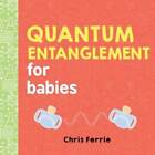 Quantum Entanglement for Babies (Baby University) - Board book - GOOD