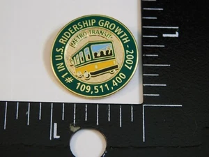 METRO TRANSIT #1 IN U.S. RIDERSHIP GROWTH 2007 PIN - Picture 1 of 2