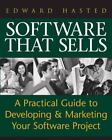 Software That Sells: A Practical Guide to Developing and Marketing Your Softwar