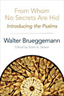 Walter Brueggemann From Whom No Secrets Are Hid (Poche)
