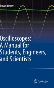 Oscilloscopes: A Manual for Students, Engineers, and Scientists - Picture 1 of 1