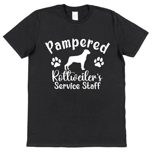 Pampered Rottweiler's Service Staff T-Shirt Unisex Funny Gift for Dog Owners - Picture 1 of 16