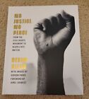 No Justice, No Peace: From the Civil Rights Movement to Black Lives Matter (Hard