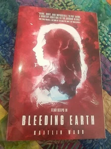 BLEEDING EARTH BY KAITLIN WARD~BLOOD-FILLED PSYCHOLOGICAL HORROR NOVEL - Imagen 1 de 3