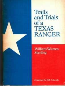 TRAILS AND TRIALS OF A TEXAS RANGER ~ William Warren Sterling `~RARE CoLLECTIBLE - Picture 1 of 2