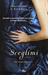 J. Kenner Sceglimi Narrativa Nord n 569 1 Edizione 2013 - Foto 1 di 5