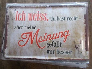 Blechschilder 20 x 30 Gewölbt Ich wess, du hast recht..... Nr.013 - Bild 1 von 1