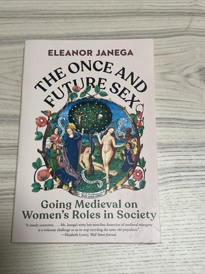 Once and Future Sex : Going Medieval on Women...