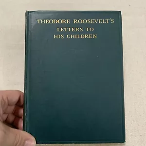 Theodore Roosevelt’s Letters To His Children 1919 1st Ed Eighth Printing - Picture 1 of 16