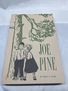 Joe Pine by Elbert A. Smith 1st Ed. 1916 BOOK - Imagen 1 de 5