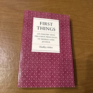 First Things : An Inquiry into the First Principles of Morals and Justice NEW B2 - Imagen 1 de 2