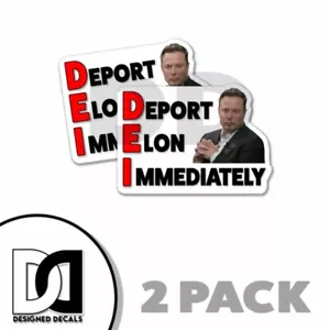 ELON MUSK DEI Deport Elon Sofort Autoaufkleber Aufkleber 4" Sticker 2 Stück - Bild 1 von 4