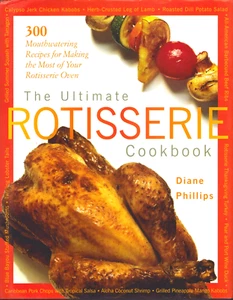 2002 The Ultimate Rotisserie Cookbook Diane Phillips Hardcover DJ 1st Edition - Imagen 1 de 1