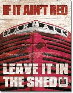 If it Ain't Red Leave in Shed Farmall Tractor Metal Tin Sign MADE in the USA - Picture 1 of 1