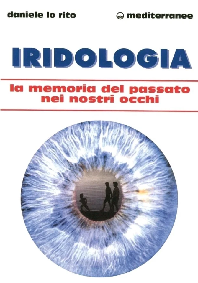 Iridologia La memoria del passato nei nostri occhi Lo Rito Daniele Mediterranee - Immagine 1 di 1