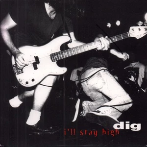 Dig I'll Stay High 7" vinyl UK Radioactive 1994 in pic sleeve RAX10 - Picture 1 of 3
