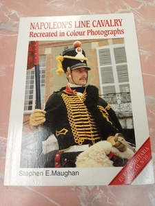 Napoleon's Line Cavalry: Recreated in Colour Photographs Stephen E. Maughan #10 - Imagen 1 de 8