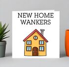 Funny New Home Card Rude Joke Adult Humour - New Home W*nkers