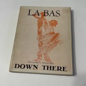 LA BAS - Down There - J.K. Huysmans, Felicien Rops, Satanism France 1900s - Picture 1 of 13