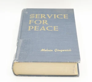 Service for peace: A history of Mennonite Civilian by Melvin Gingerich 1949 HC - Picture 1 of 4