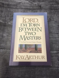 Lord, I'm Torn Between Two Masters Devotional Study Priorities Kay Arthur - Picture 1 of 2