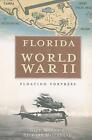 Florida in World War II: Floating Fortress by Nick Wynne (English) Paperback Boo