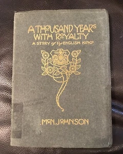 A Thousand Years With Royalty J. McN. Johnson 1913 English King Book - Picture 1 of 7