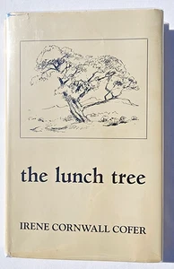 THE LUNCH TREE Irene Cornwall Cofer, FIRMATO, 1969, HCDJ, Mohave Arizona Kingman - Foto 1 di 9