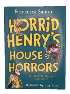 Horrid Henry's House of Horrors: Ten Favourite Stories - and more! by Francesca - Picture 1 of 4