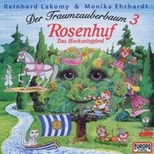 Der Traumzauberbaum 3: Rosenhuf,das Hochzeitspferd von Lak... | CD | Zustand neu - Image 1 of 2