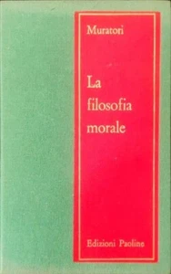 LA FILOSOFIA MORALE - ANTONIO MURATORI - EDIZIONI POLINE - 1964 - Imagen 1 de 1