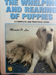 Die Hilfe und Aufzucht von Welpen: Ein vollständiger und praktischer Leitfaden Lee, Muriel - Bild 1 von 12