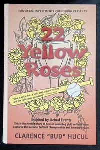 22 YELLOW ROSES Girls Softball Team 2006 HC Signed Clarence Hucul - Imagen 1 de 5