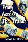 From Across the Tracks by Nino d&#39;Urso (English) Paperback Book
