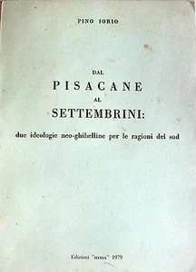 PINO IORIO DAL PISACANE AL SETTEMBRINI ZWEI IDEOLOGIEN NEO-GHIBELLINE HYRIA 1979 - Bild 1 von 1