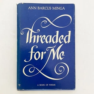 Threaded for Me A Book of Poems SIGNED Ann Barcus Minga First Edition Book 1968 - Imagen 1 de 24