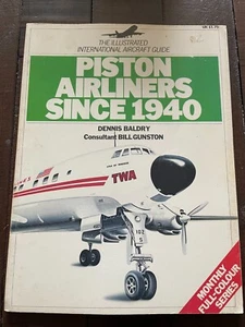 The Illustrated International Aircraft Guide - Piston Airliners since 1940 PB - Imagen 1 de 8