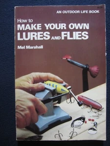 How to Make Your Own Lures and Flies (An Outdoor Life Book) Marshall, Mel - Picture 1 of 6