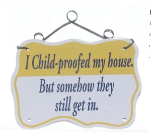Magnet "Child-proofed house...still get in" Refr Magnet - Picture 1 of 1