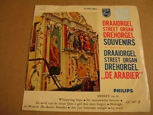 45T SINGLE PHILIPS / DRAAIORGEL STREET ORGAN DREHORGEL SOUVENIRS "DE ARABIER" - Picture 1 of 1