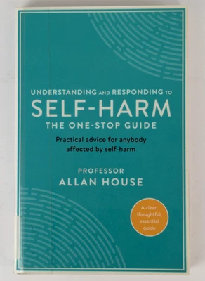 Understanding and Responding to Self-Harm: The One Stop Guide (ex-library) - Image 1 of 4